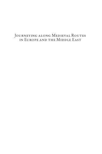 Journeying along Medieval Routes in Europe and the Middle East